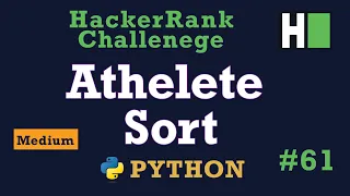 61 Athlete Sort Hackerrank Python Solution Explained