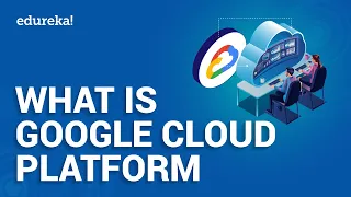 What Is Google Cloud Platform Google Cloud Platform Overview GCP Training Edureka