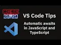 VS Code tips Automatic awaits in JavaScript and TypeScript