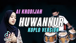 huwannur versi koplo ai khodijah cover sholawat terbaru 2020