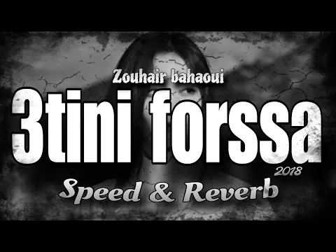 Download MP3 Zouhair bahaoui - 3tini forssa Speed and Reverb 2018 | زهير بهاوي - عطيني فرصة سريعه🎵