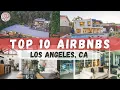 Top 10 COOLEST Airbnb s in Los Angeles California