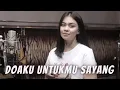 DOAKU UNTUKMU SAYANG - WALI BAND || DYAH NOVIA (LIVE COVER)
