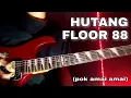 Download Lagu Hutang - Floor 88 ( pok amai amai ) - guitar cover MP3