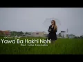 Yawa Ba Hakhi Nohi - Anis Gea (cover) || Cipt. Julius Sarumaha