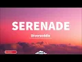 Diverseddie - Serenade (Lyrics)🎵🎵