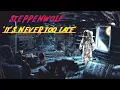 Download Lagu HQ FLAC  STEPPENWOLF - ITS NEVER TOO LATE  Best Version SUPER ENHANCED AUDIO * LYRICS  DEEP CUTS