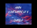 Naps (ft. Gazo &Ninho) ~ C'est carré le S (Lyrics /parole)