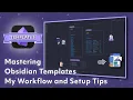 Mastering Obsidian Templates My Workflow and Setup Tips