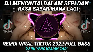 Download DJ MENCINTAI DALAM SEPI DAN RASA SABAR MANA LAGI REMIX VIRAL TIKTOK 2022 FULL BASS || DJ MENEPI MP3