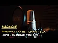 Download Lagu KARAOKE || BERLAYAR TAK BERTEPIAN  - ELLA || COVER BY INDAH YASTAMI