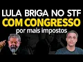 Download Lagu LULA DECLARA GUERRA - GOVERNO decide brigar no STF contra CONGRESSO por mais impostos