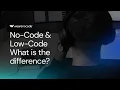 No-Code vs Low-Code - What is the difference