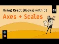 Using React Hooks with D3 - 03 Axes and Scales