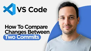 How to Compare Changes Between Two Commits with Select for Compare in VS Code 2026 Full Guide