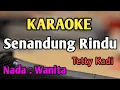 Download Lagu SENANDUNG RNDU - KARAOKE || NADA WANITA CEWEK || Pop Nostalgia || Tetty Kadi || Live Keyboard