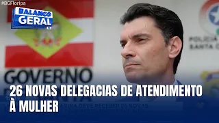 Governo de SC amplia rede de delegacias para mulheres, crianças e adolescentes