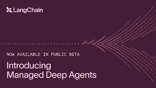 Managed Deep Agents explained in 20 minutes