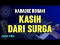 Download Lagu KASIH DARI SURGA KARAOKE || NADA PRIA