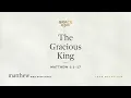 The Gracious King Matthew 1 1 17 John MacArthur