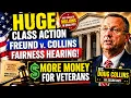 BREAKING NEWS UPDATE ON CLASS-ACTION Freund v Collins Fairness Hearing Massive Back Pay Potential