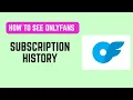 How To See OnlyFans Subscription History - Payments Renewals