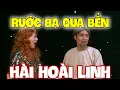 Lagu Khán giả CƯỜI BỂ BỤNG với hài Hoài Linh RƯỚC BA QUA BỂN | Hài Mới 2025