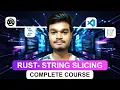 Rust Complete Course String Slicing