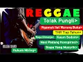 Download Lagu TOLAK PUNGLI // FULL ALBUM REGGAE 2025 (Official Music Video)