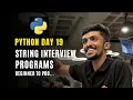 Day - 19 Python String Interview Programs Most Asked Questions