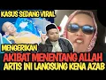 Download Lagu ARTIS INI MENANTANG ALLAH, ALLAH LANGSUNG BERI AZAB \
