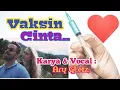 Download Lagu VAKSIN CINTA - Agar Kau Kuat Menghadapinya | Original Song Ary GLetz -