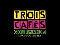 A nos souvenirs Paroles - 3 cafés gourmands
