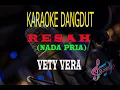 Download Lagu Karaoke Resah Nada Pria - Vety Vera  (Karaoke Dangdut Tanpa Vocal)