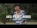 Lagu Lagu Terbaru Ziell Ferdian - Aku Pamit Pergi (Lirik Video)