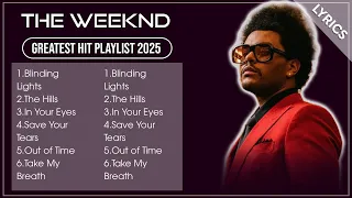 THE WEEKND Playlist 2025 Lyrics THE WEEKND Greatest Hits Full Album 2025 