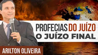 PROFECIAS DO JUÍZO FINAL - OS EVENTOS FINAIS | Arilton Oliveira