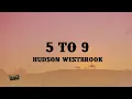 Hudson Westbrook - 5 to 9