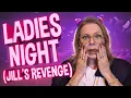 LADIES NIGHT JILL S REVENGE