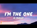 Download Lagu DJ Khaled - I'm The One (Lyrics) Ft. Justin Bieber, Quavo, Chance the Rapper, Lil Wayne