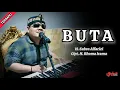 Download Lagu BUTA (cover)  ||  H. Subro Alfarizi  ||  Cipt. H. Rhoma Irama