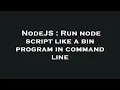 NodeJS Run node script like a bin program in command line