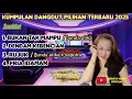 Lagu KUMPULAN DANGDUT PILIHAN TERBARU 2025