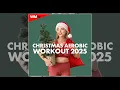 CHRISTMAS AEROBIC WORKOUT 2025 - 135 BPM / 32  COUNT - Fitness \u0026 Music 2025