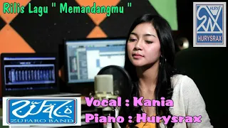 Download Kania Dan Hurysrax - Memandangmu MP3