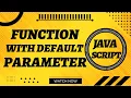 Functions with default Parameters in JavaScript complete in Web Coding With Bilal