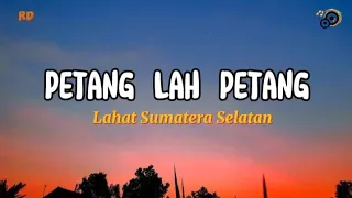 petang lah petang lahat sumatera selatan lirik lagu