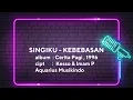 Lagu SINGIKU - KEBEBASAN | LIRIK LAGU