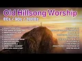 Old Hillsong Worship Songs with from 80s 90s 2000s Nonstop Classic Worship Playlist