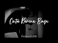 Download Lagu Cinta Karena Biasa - Musikalisasi Puisi Tanpa Vokal (Vhie Aditya)